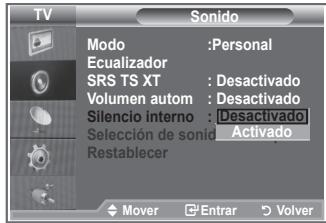 TV Sono Modo :Personal Ecuualizador SRS TS XT : Desactivado Volumen autom : Desactivado Silencio interno : Desactivado Selección de sonid Activado Restablecer Mover Enrar Volver