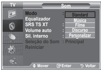 TV SOM Modo : Standard Equalizador : Música SRS TS XT : Filme Volume auto : Discurso Sil. interno : Personalizar Seleção do Som : Principal Reiniciar Mover Enter Voltar