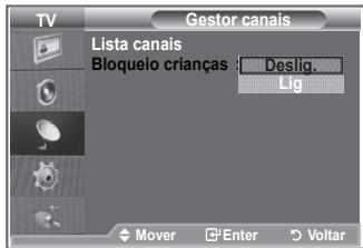 TV Gestor canais Lista canais Bloqueio crianças : Deslig. Lig Mover Enter Voltar