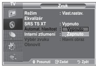 TV Režim : Vlast.nastav. Ekvalizér SRS TS XT : Vypnuto Automat. hlasitost : Vypnuto Interni ztlumení : Zapnuto Výběr zvuku : Hlavní obraz Obnovit Posunuti Zadat Zpět