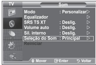 TV SOM Modo : Personalizar > Equalizador SRS TS XT : Deslig. Volume auto : Deslig. Sil. interno : Deslig. Seleção do Som : Principal Reiniciar Mover Enter Voltar
