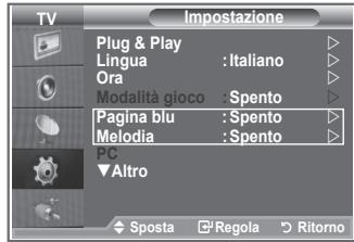 TV Impostazione Plug & Play Lingua : Italiano Ora Modalità gioco : Spento Pagina blu : Spento Melodia : Spento PC ▼Altro ◆ Sposta □ Regola □ Ritorno