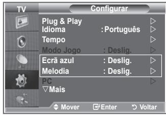 TV Configurar Plug & Play Idioma : Português Tempo Modo Jogo : Deslig. Ecrã azul : Deslig. Melodia : Deslig. PC Mais Mover Enter Voltar