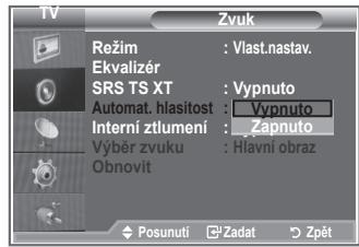 TV Režim : Vlast.nastav. Ekvalizér SRS TS XT : Vypnuto Automat. hlasitost : Vypnuto Interní ztlumení : Zapnuto Výber zvuku : Hlavní obraz Obnovit Posunuti Zadat Zpět