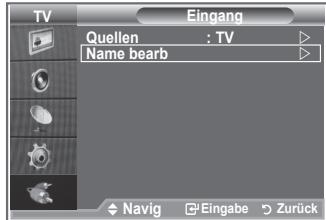 TV Eingang Quellen : TV Name bearb Navig Eingabe Zurück