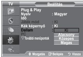TV Plug & Play Nyelv : Magyar Idő Jaték mód : Ki Kék képernyő : Ki Dallam : PC További menüpontok Alacsony Közepes Magas Mozgatás □ Belépés ▶ Vissza