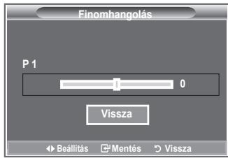 Finomhangolás P 1 0 Vissza Beállítás Mentés Vissza