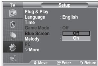 TV Setup Plug & Play Language : English Time Game Mode : Off Blue Screen : Off Melody : On PC More Move Enter Return