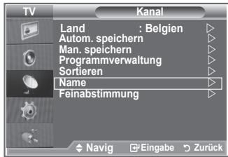 TV Kanal Land : Belgien Autom. speichern Man. speichern Programmverwaltung Sortieren Name Feinabstimmung Navig Eingabe Zurück