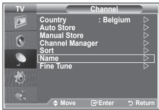 TV Channel Country : Belgium Auto Store Manual Store Channel Manager Sort Name Fine Tune Move Enter Return