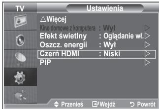 TV Ustawienia ⚠️ Wiecej Kino domowo z komputera : Wył ▷ Efekt świetiny : Oglądanie wt. ▷ Oszcz. energii : Wył ▷ Czern HDMI : Niski ▷ PIP ▷ Przenieś ⬤ Wejdź ⬤ Powrót