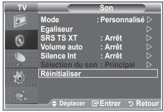 TV Son Mode : Personnalisé ▷ Egaliseur ▷ SRS TS XT : Arrêt ▷ Volume auto : Arrêt ▷ Silence Int : Arrêt ▷ Selection du son : Principal ▷ Réinitialiser Déplacer Entrer Retour