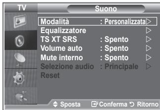 TV Suono Modalità : Personalizzata> Equalizzatore TS XT SRS : Spento Volume auto : Spento Mute interno : Spento Selezione audio : Principale Reset Sposta Conferma Ritorno