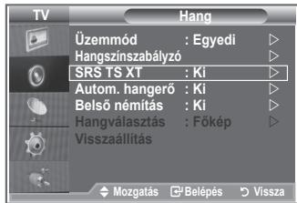 TV Hang Üzemmód : Egyedi Hangszínszabályzó SRS TS XT : Ki Autom. hangerő : Ki Belső némítás : Ki Hangválasztás : Főkép Visszaállítás Mozgatás ▼Belépés ▼Vissza