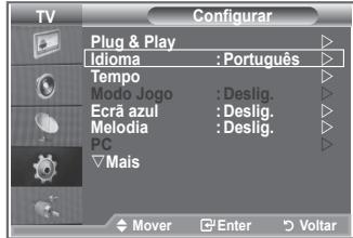 TV Configurar Plug & Play Idioma : Português Tempo Modo Jogo : Deslig. Ecrã azul : Deslig. Melodia : Deslig. PC ▼Mais Mover Enter Voltar