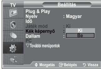 TV Plug & Play Nyelv : Magyar Idő Játék mód : Ki Kék képernyő : Ki Dallam : Be PC További menüpontok Mozgatás □ Belépés ▶ Vissza