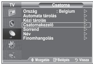 TV Ország : Belgium Automata tárolás Kézi tárolás Csatornakezelő Sorrend Név Finomhangolás Mozgatás Belépés Vissza