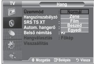 TV Üzemmód : Normál Hangszínszabályzó : Zene SRS TS XT : Film Autom. hangerő : Beszéd Belső némítás : Egyedi Hangválasztás : Főkép Visszaállítás Mozgatás □ Belépés ▶ Vissza