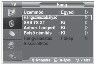 TV Hang Üzemmód : Egyedi Hangszínszabályzó SRS TS XT : Ki Autom. hangerő : Ki Belső némitás : Ki Hangválasztás : Főkép Visszaállítás Mozgatás ▶ Belépés ▶ Vissza