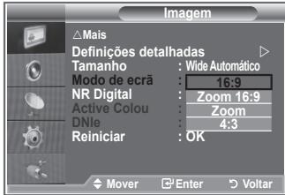 Imagem Mais Definições detalhadas Tamanho : Wide Automático Modo de ecrã : 16:9 NR Digital : Zoom 16:9 Active Colou : Zoom DNle : 4:3 Reiniciar : OK Mover Enter Voltar
