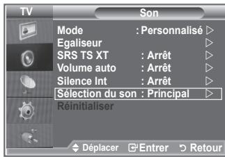 TV Son Mode : Personnalisé ▷ Egaliseur ▷ SRS TS XT : Arrêt ▷ Volume auto : Arrêt ▷ Silence Int : Arrêt ▷ Sélection du son : Principal ▷ Réinitialiser Déplacer □ Entrer ▶ Retour