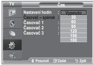 TV Čas Nastavení hodin : Vypnuto Časovač - spanek : 30 Časovač 1 : 60 Časovač 2 : 90 Časovač 3 : 120 Časovač 3 : 150 Časovač 3 : 180 Posunutí Zadat Zpět