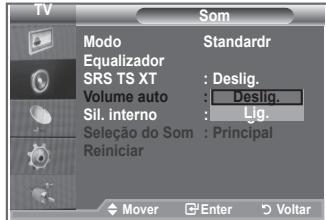 TV SOM Modo Standardr Equalizador SRS TS XT : Deslig. Volume auto : Deslig. Sl. interno : Lg. Seleção do Som : Principal Reiniciar Mover Enter Voltar