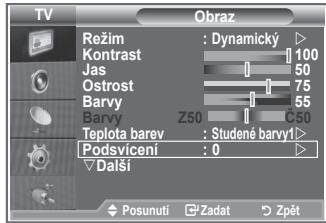 TV Obraz Režim : Dynamicky ▶ Kontrast 100 Jas 50 Ostroš 75 Barvy 55 Barvy Z50 C50 Teplota barev : Studené barvy! Podsvicení : 0 ▶ ▼ Další Posunuti Zadat Zpět