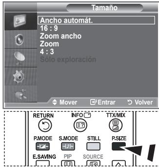 Tamaño Ancho automat. 16 : 9 Zoom ancho Zoom 4 : 3 Sólo exploración Mover Entrar Volver RETURN INFO TTX/MIX P.MODE S.MODE STILL P.SIZE E.SAVING PIP SOURCE