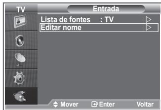 TV Entrada Lista de fontes : TV Editar nome Mover Enter Voltar