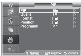 TV PIP PIP : Ein Quelle : TV Format : Position : Programm : P 1 Navig Eingabe Zurück