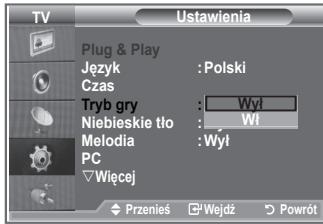TV Ustawienia Plug & Play Język : Polski Czas Tryb gry : Wył Niebieskie tło : Wył Melodia : Wył PC Wiecej Przenieś Wejdź Powrót