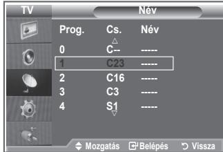 TV Prog. Cs. Név 0 C-- ---- 1 C23 ---- 2 C16 ---- 3 C3 ---- 4 S1 ---- Mozgatás Belépés Vissza