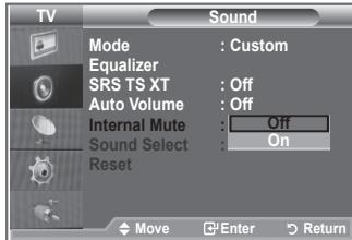 TV Sound Mode : Custom Equalizer SRS TS XT : Off Auto Volume : Off Internal Mute : Off Sound Select : On Reset Move Enter Return