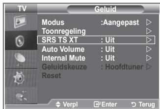 TV Geluid Modus :Aangepast Toonregeling SRS TS XT : Uit Auto Volume : Uit Internal Mute : Uit Geluidskeuze : Hoofdtuner Reset Verpl Enter Terug