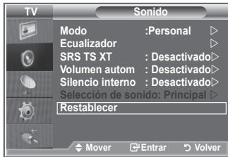 TV Sono Modo :Personal Ecuualizador SRS TS XT : Desactivado> Volumen autom : Desactivado> Silencio interno : Desactivado> Selección de sonido: Principal Restablecer Mover Enrar Volver