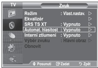TV Zvuk Režim : Vlast.nastav. Ekvalizér SRS TS XT : Vypnuto Automat. hlasítost : Vypnuto Interní ztlumení : Vypnuto Výběr zvuku : Hlavní obraz Obnovit Posunutí Zadat Zpět