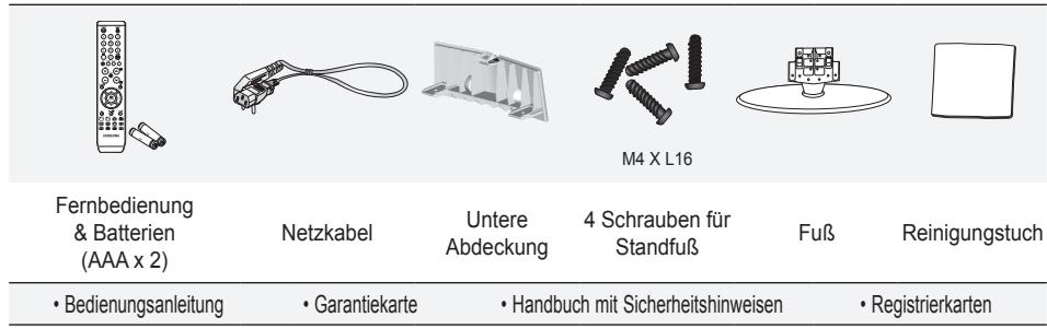 Fernbedienung & Batterien (AAA x 2) Netzkabel Untere Abdeckung 4 Schrauben für Standfuß Fuß Reinigungstuch • Bedienungsanleitung • Garantiekarte • Handbuch mit Sicherheitshinweisen • Registrierkarten