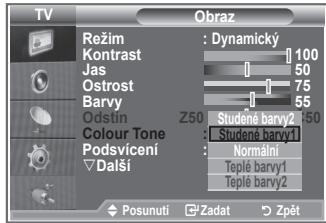 TV Režim : Dynamicky Kontrast 100 Jas 50 Ostroš 75 Barvy 55 Odstin Z50 Studené barvy2 50 Colour Tone : Studené barvy1 Podsviceni Normalni Další Teplé barvy1 Teplé barvy2 Posunuti Zadat Zpět