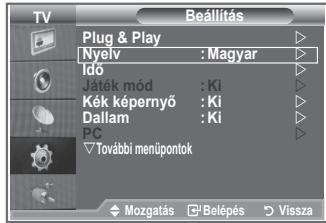 TV Plug & Play Nyelv : Magyar Idő Jaték mód : Ki Kék képernyő : Ki Dallam : Ki PC További menüpontok Mozgatás □ Belépés □ Vissza