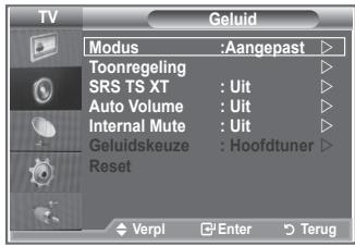 TV Geluid Modus :Aangepast Toonregeling SRS TS XT : Uit Auto Volume : Uit Internal Mute : Uit Geluidskeuze : Hoofdtuner Reset Verpl Enter Terug