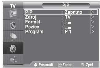 TV PIP Zdroj : Zapnuto Format : TV Pozice : Program : P 1 Posunuti Zadat Zpět