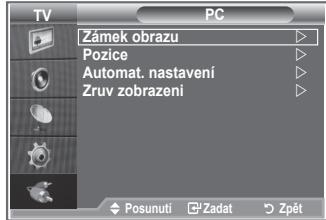 TV PC Zámek obrazu Pozice Automat. nastavení Zruv zobrazeni Posunutí Zadat Zpět