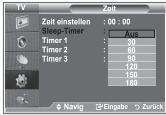 TV Zeit Zeit einstellen : 00 : 00 Sleep-Timer : Timer 1 : Aus Timer 2 : 30 Timer 3 : 60 Timer 3 : 90 120 150 180 Navig Eingabe Zurück