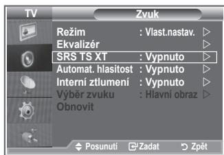 TV Zvuk Režim : Vlast.nastav. Ekvalizér SRS TS XT : Vypnuto Automat. hlasítost : Vypnuto Interní ztlumení : Vypnuto Výběr zvuku : Hlavní obraz Obnovit Posunuti Zadat Zpět