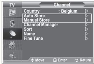 TV Channel Country : Belgium Auto Store Manual Store Channel Manager Sort Name Fine Tune Move Enter Return