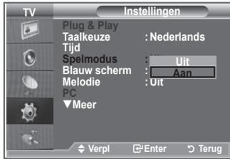 TV Plug & Play Taalkeuze : Nederlands Tijd Spelmodus : Uit Blauw scherm : Aan Melodie : Uit PC ▼Meer Verpl Enter Terug