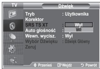TV Dźwięk Tryb : Użytkownika Korektor SRS TS XT : Wył Auto głośność : Wył Wewn. wycisz. : Wył Wybór Dźwięku : Dźwięk Główny Zeruj Przenis Wejd Powrót