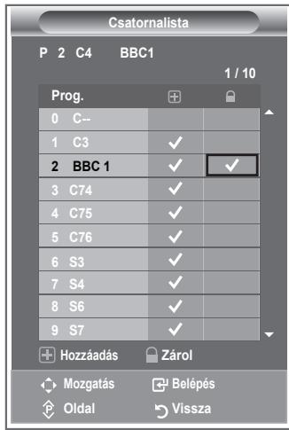 Csatornalista P 2 C4 BBC1 1 / 10 Prog. 0 C-- 1 C3 ✓ 2 BBC 1 ✓ ✓ 3 C74 ✓ 4 C75 ✓ 5 C76 ✓ 6 S3 ✓ 7 S4 ✓ 8 S6 ✓ 9 S7 ✓ + Hozzáadás Zárol ○ Mozgatás □ Belépés ◇ Oldal ○ Vissza