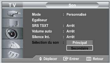TV Son Mode : Personnalisé Egaliseur SRS TSXT : Arrêt Volume auto : Arrêt Silence Int. : Arrêt Sélection du son : Principal Secondaire Déplacer Entrer Retour